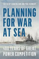 Book cover of Planning for War at Sea by Evan Wilson