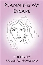 Book cover of Planning My Escape by Homstad, Mary Jo,