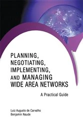 Book cover of Planning, Negotiating, Implementing, and Managing Wide Area Networks by Luiz Augusto de Carvalho