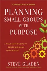 Book cover of Planning Small Groups with Purpose by Steve Gladen