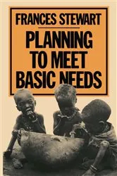 Book cover of Planning to Meet Basic Needs by Frances Stewart