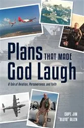 Book cover of Plans That Made God Laugh by Capt. Jim 