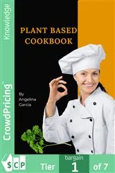 Book cover of Plant Based Cookbook by Angelina Garcia