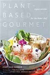 Book cover of Plant-Based Gourmet by Suzannah Gerber