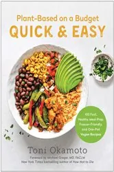 Book cover of Plant-Based on a Budget Quick & Easy by Toni Okamoto