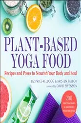 Book cover of Plant-Based Yoga Food by Liz Price-Kellogg