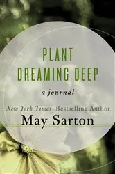 Book cover of Plant Dreaming Deep by May Sarton