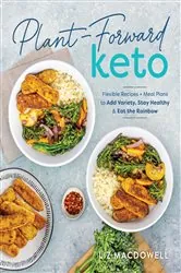 Book cover of Plant-Forward Keto by Liz MacDowell