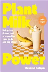 Book cover of Plant Milk Power by Deborah Kaloper