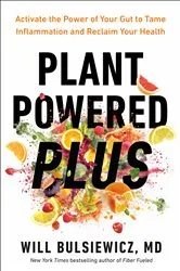 Book cover of Plant Powered Plus by Will Bulsiewicz