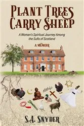 Book cover of Plant Trees, Carry Sheep: A Woman's Spiritual Journey Among the Sufis of Scotland by Unknown