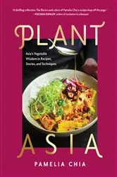 Book cover of PlantAsia: Asia's Vegetable Wisdom in Recipes, Stories and Techniques by Pamelia Chia