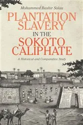 Book cover of Plantation Slavery in the Sokoto Caliphate by Mohammed Bashir Salau