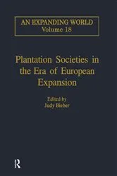 Book cover of Plantation Societies in the Era of European Expansion by Judy Bieber