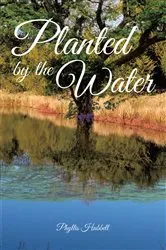 Book cover of Planted by the Water by Phyllis Hubbell