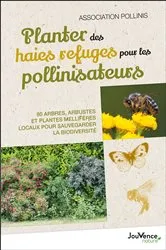 Book cover of Planter des haies refuges pour les pollinisateurs by Association Pollinis