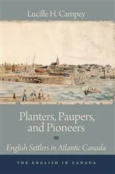 Book cover of Planters, Paupers, and Pioneers by Lucille H. Campey