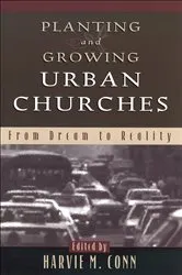 Book cover of Planting and Growing Urban Churches by Harvie M. Conn