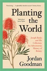 Book cover of Planting the World by Jordan Goodman