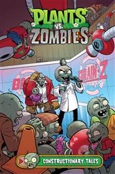 Book cover of Plants vs. Zombies Volume 18: Constructionary Tales by Paul Tobin
