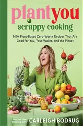 Book cover of PlantYou: Scrappy Cooking by Carleigh Bodrug