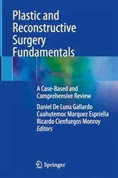 Book cover of Plastic and Reconstructive Surgery Fundamentals by Daniel De-Luna-Gallardo