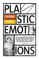 Book cover of Plastic Emotions by Shiromi Pinto