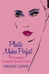 Book cover of Plastic Makes Perfect by Wendy Lewis