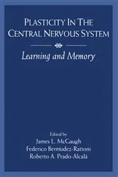 Book cover of Plasticity in the Central Nervous System by James L. McGaugh