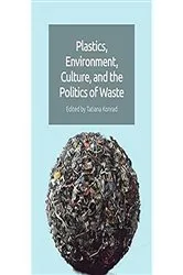 Book cover of Plastics, Environment, Culture and the Politics of Waste by Tatiana Konrad