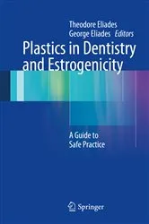 Book cover of Plastics in Dentistry and Estrogenicity by Theodore Eliades