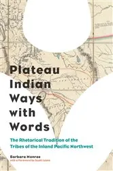 Book cover of Plateau Indian Ways with Words by Barbara Monroe