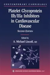 Book cover of Platelet Glycoprotein IIb/IIIa Inhibitors in Cardiovascular Disease (2nd ed.) by A. Michael Lincoff
