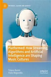 Book cover of Platformed! How Streaming, Algorithms and Artificial Intelligence are Shaping Music Cultures by Tiziano Bonini