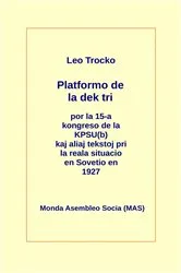 Book cover of Platformo de la dek tri kaj aliaj tekstoj pri la reala situacio en Sovetio en la jaro 1927 by Leo Trocko