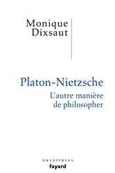 Book cover of Platon-Nietzsche. L'autre manière de philosopher by Monique Dixsaut