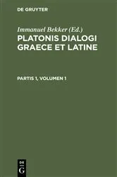 Book cover of Platonis dialogi graece et latine. Partis 1, Volumen 1 by Immanuel Bekker