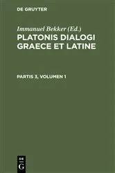 Book cover of Platonis dialogi graece et latine. Partis 3, Volumen 1 by Immanuel Bekker