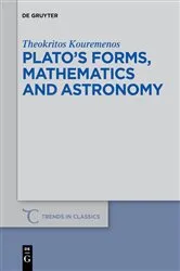 Book cover of Plato’s forms, mathematics and astronomy by Theokritos Kouremenos