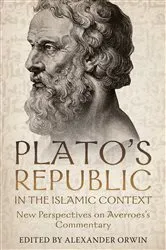 Book cover of Plato's Republic in the Islamic Context by Alexander Orwin