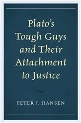 Book cover of Plato’s Tough Guys and Their Attachment to Justice by Peter J. Hansen
