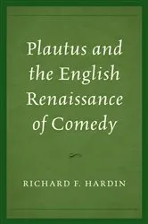 Book cover of Plautus and the English Renaissance of Comedy by Richard F. Hardin