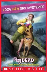 Book cover of Play Dead (A Dog and His Girl Mysteries #1) by Jane B. Mason