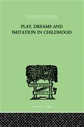 Book cover of Play, Dreams And Imitation In Childhood by Jean Piaget