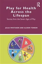 Book cover of Play for Health Across the Lifespan by Julia Whitaker