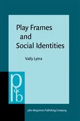 Book cover of Play Frames and Social Identities by Vally Lytra