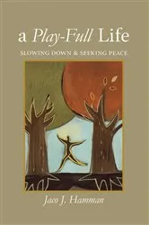 Book cover of Play-Full Life: Slowing Down & Seeking Peace by Jaco J. Hamman