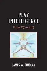 Book cover of Play Intelligence by James W. Findlay