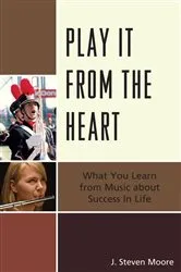 Book cover of Play it from the Heart by J. Steven Moore