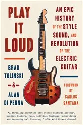Book cover of Play It Loud by Brad Tolinski